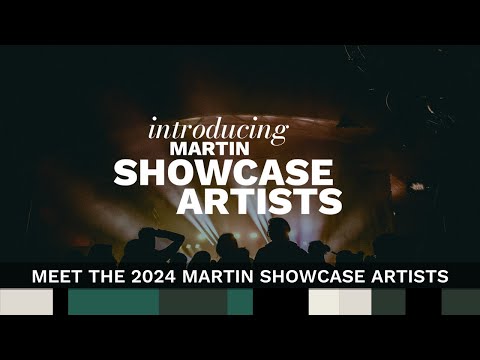 Meet the 2024 Martin Showcase Artists