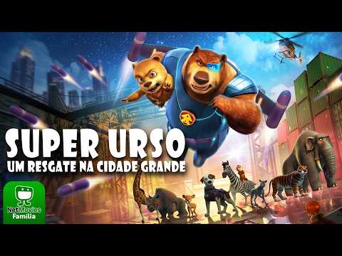 Super Urso - Um Resgate na Cidade Grande💚 FILME COMPLETO DUBLADO E GRÁTIS 💚 NetMovies Família👪