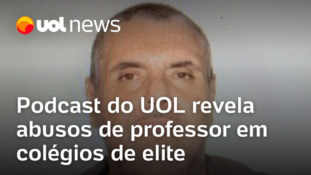 O Professor e os meninos Podcast do UOL revela abusos de professor em colégios de elite