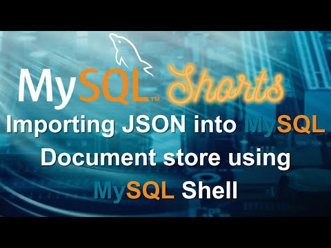 Episode-005 - Import JSON documents into MySQL Document Store using MySQL Shell.