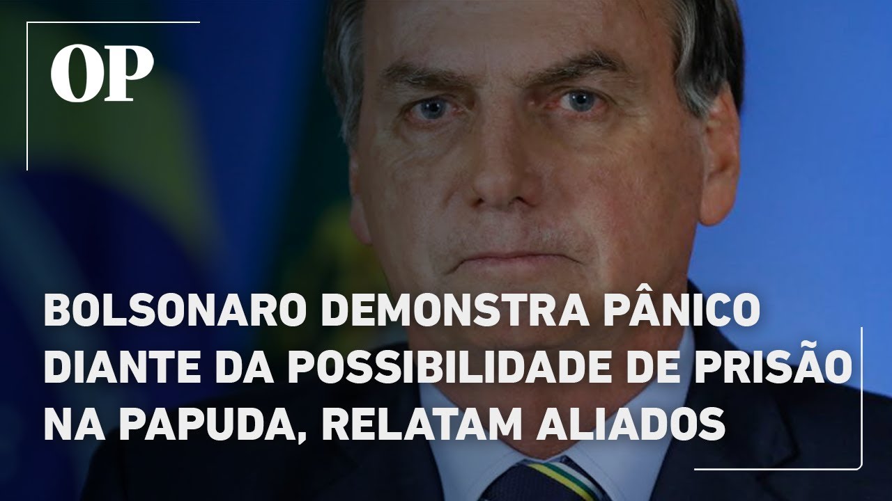Bolsonaro demonstra pânico diante da possibilidade de prisão na Papuda relatam aliados