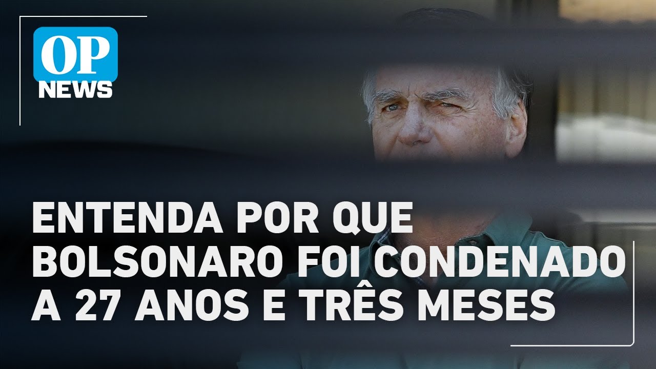 Bolsonaro condenado Entenda a pena do ex presidente e seus aliados | O POVO News