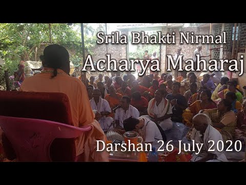 Srila Bhakti Nirmal Acharya Maharaj Darshan 26 July 2020