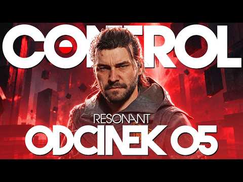 CONTROL Resonant <strong>PL</strong> #5 - GrzyBossobranie - Gameplay <strong>PL</strong> 4K