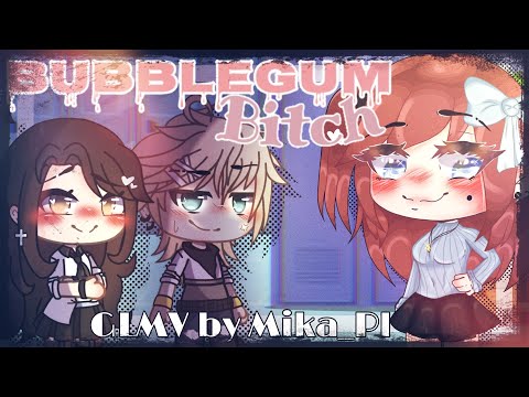 Bubblegum♥Bitch✧GLMV✧Mika_Pl♥