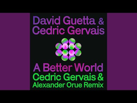 A Better World (Cedric Gervais & Alexander Orue Remix Extended)