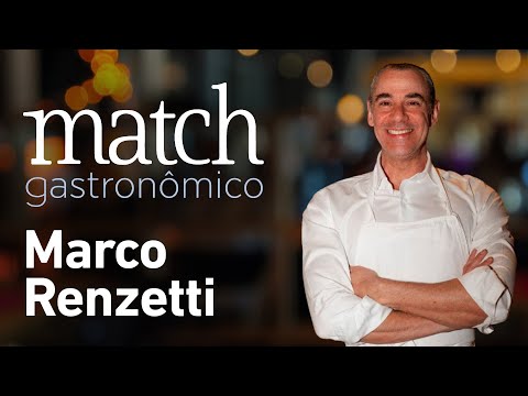 MARCO RENZETTI - PODCAST MATCH GASTRONÔMICO #49