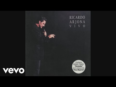 Ricardo Arjona - Te Conozco - ricardoarjonavevo