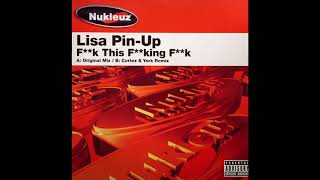 Lisa Pin Up - F**k This F**king F**k (Original Mix)