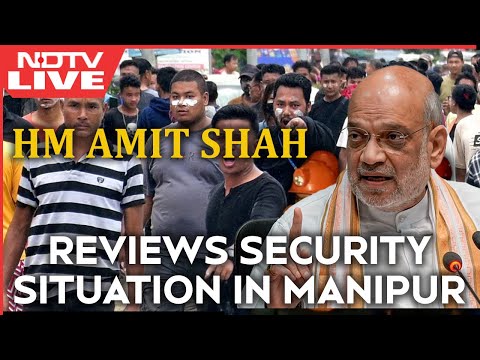 Manipur Crisis | Live | HM Amit Shah Chairs Meeting At MHA, Reviews Situation In Manipur