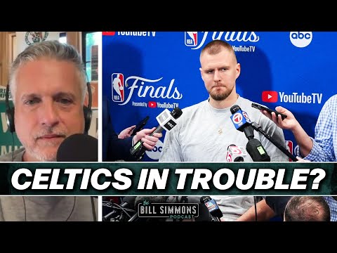 Are the Celtics In Trouble With Porzingis Hurt? | The Bill Simmons Podcast