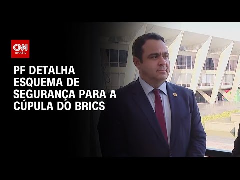 ​PF realiza avaliação de risco para garantir segurança na Cúpula do Brics | AGORA CNN
