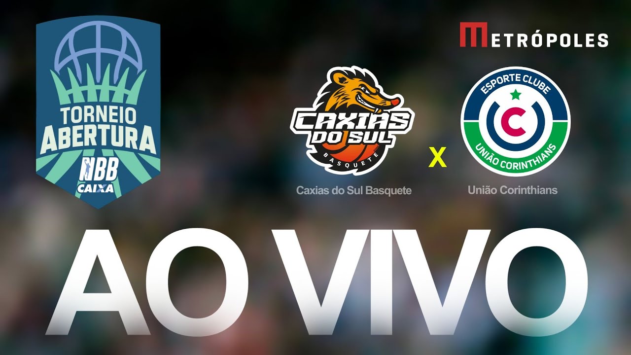 TORNEIO ABERTURA NBB   CAXIAS DO SUL x UNIÃO CORINTHIANS   AO VIVO E COM IMAGENS   021025