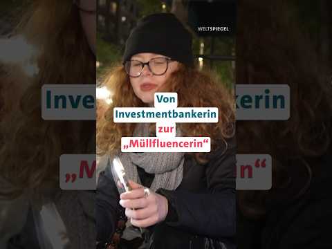 Von Investmentbankerin zur „Müllfluencerin“