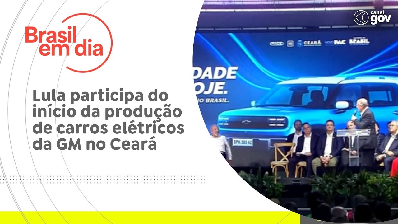 Lula participa do início da produção de carros elétricos da GM no Ceará