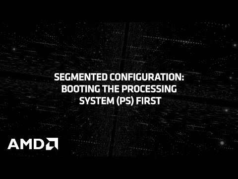 Segmented Configuration: Booting the Processing System (PS) First