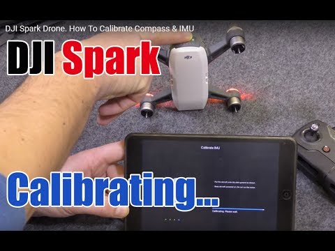 DJI Spark Drone. How To Calibrate Compass & IMU - UCg7KMrS12P2nmOIjOHjgZEA