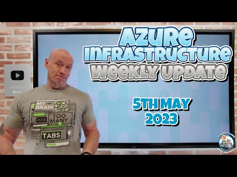 Azure Infrastructure Weekly Update - 5th May 2023