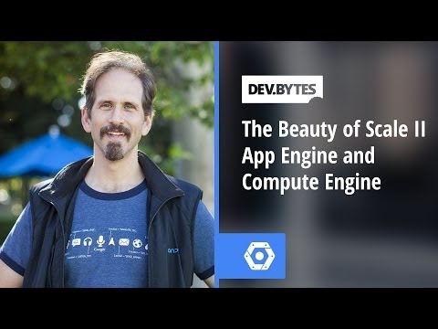 The Beauty of Scale II - App Engine and Compute Engine - UC_x5XG1OV2P6uZZ5FSM9Ttw