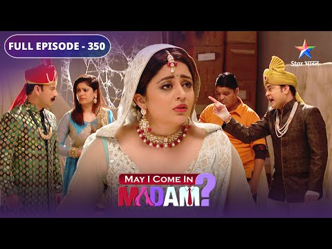 May I Come In Madam | Sanjana ki kidnapping | FULL EPISODE 350