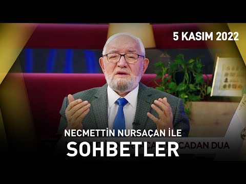 Necmettin Nursaçan'la Sohbetler - 5 Kasım 2022