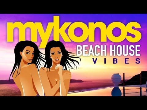 MYKONOS  Beach House Vibes (2 Hours Mix of the Finest Chilled Grooves) - UCEki-2mWv2_QFbfSGemiNmw