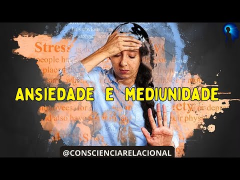 ANSIEDADE E MEDIUNIDADE