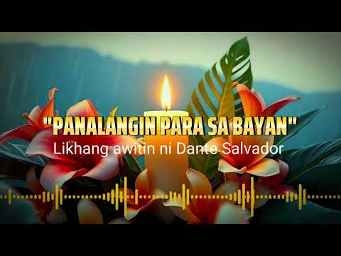 "PANALANGIN PARA SA BAYAN" Likhang awitin ni Dante Salvador 