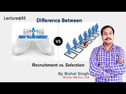 Difference Between Recruitment & Selection I Business Management I Lecture@93 -By Bishal Singh