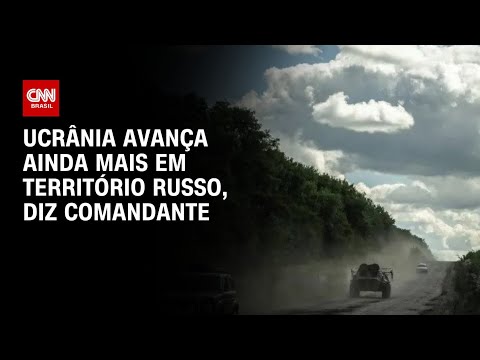 ​Ucrânia avança ainda mais em território russo, diz comandante | CNN Prime Time