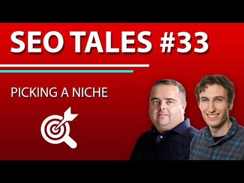 Picking a Niche for Affiliate Marketing | SEO Tales | Episode 33