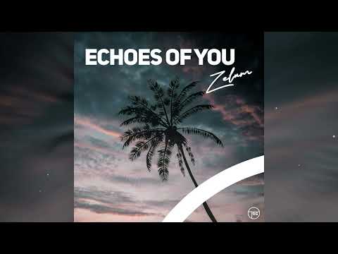 Zelum - Echoes of You (Official Audio)