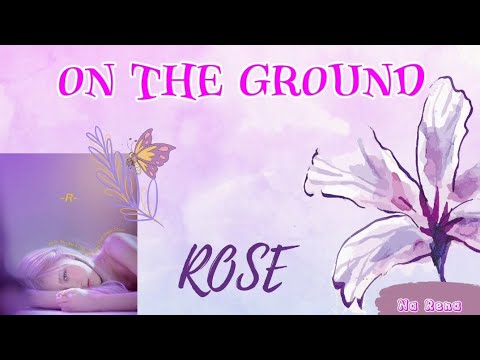 ''ROSE - On The Ground'' lyrics