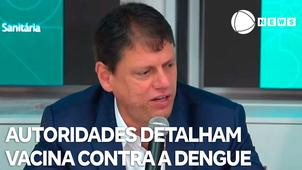 Autoridades detalham vacina contra a dengue