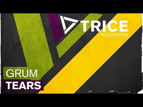 Grum - Tears (Original Mix) - UCGZXYc32ri4D0gSLPf2pZXQ