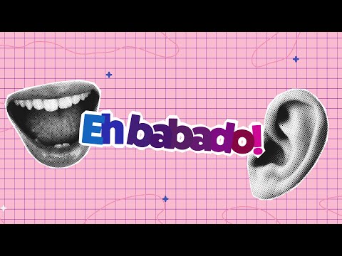 EH BABADO! - 05/11