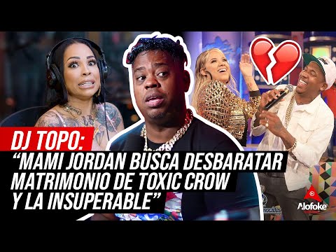 DJ TOPO: EL OBJETIVO DE "LA MAMI JORDAN" ES ACABAR CON EL MATRIMONIO DE TOXIC CROW & LA INSUPERABLE