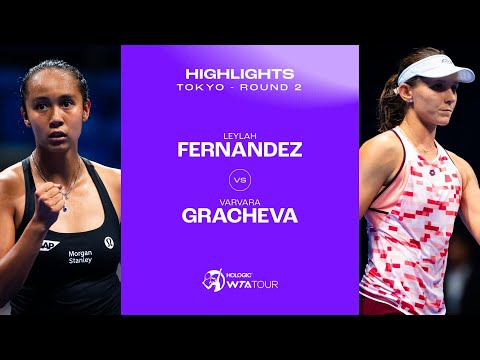 Varvara Gracheva vs. Leylah Fernandez | 2024 Tokyo Round 2 | WTA Match Highlights