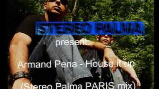 Armand Pena - House it up (Stereo Palma Paris mix)