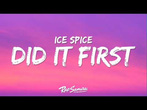 Ice Spice - Did It First (Lyrics) ft. Central Cee