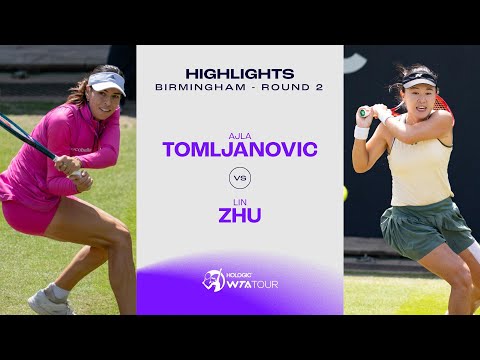 Ajla Tomljanovic vs. Lin Zhu | 2024 Birmingham Round 2 | WTA Match Highlights