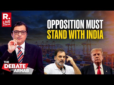 Debate With Arnab LIVE: Has Opposition Lost The Plot On India-US Tariff War?