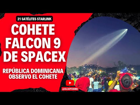 Falcon 9 el cohete de SpaceX que fue visto en Republica Dominicana