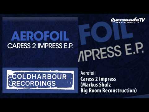 Aerofoil - Caress 2 Impress (Markus Schulz Big Room Reconstruction) - UCGZXYc32ri4D0gSLPf2pZXQ