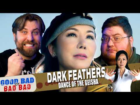 Good Bad or Bad Bad - Dark Feathers: Dance of the Geisha