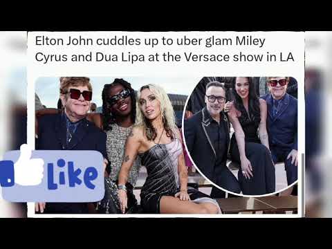 Elton John cuddles up to uber glam Miley Cyrus and Dua Lipa at the Versace show in LA