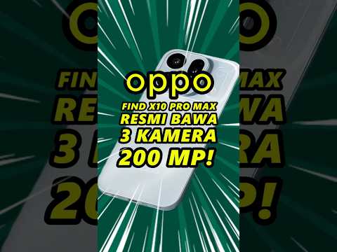 OPPO Find X10 Pro Max Bawa Tiga Kamera 200M!