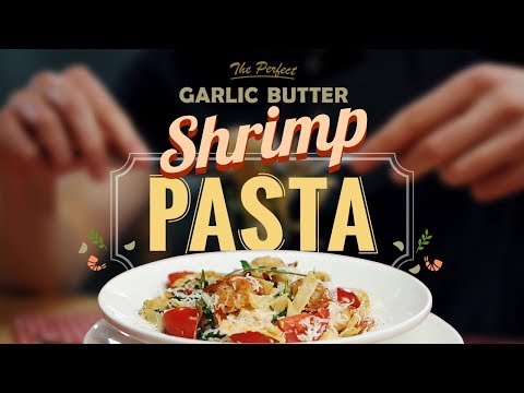 How To Cook The Perfect Garlic Butter Shrimp Pasta