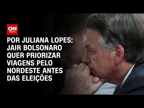 ​Jair Bolsonaro prioriza viagens ao Nordeste antes das eleições | CNN ARENA