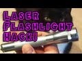 Laser Flashlight Hack!